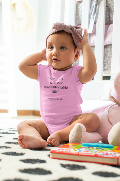 "Not Meant to Live an Uncomfortable Life" - Sassy baby bodysuit